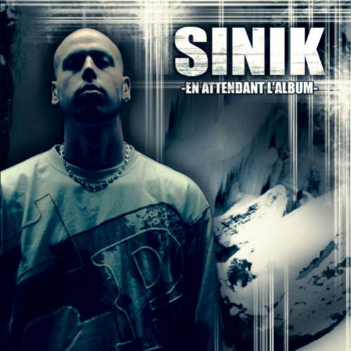 Sinik - EN ATTENDANT L ALBUM