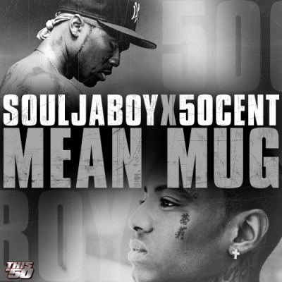 50 Cent - Mean Mug feat Soulja Boy