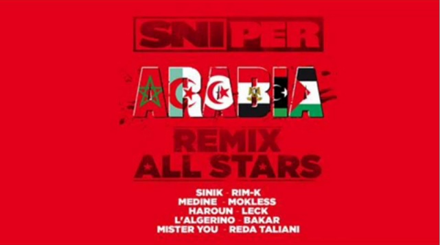 Sniper - Arabia remix all stars feat Rimk, Medine Haroun L.E.C.K Bakar L Algerino Mokless Mister You et Reda Taliani