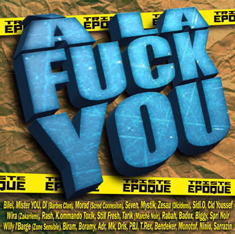 Ecouter l album A LA FUCK YOU - TRISTE EPOQUE Playlist A LA FUCK YOU - TRISTE EPOQUE