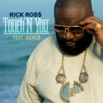 rick-ross-touchn-you rick-ross-touchn-you