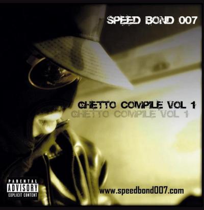 Speed Bond 007 - GHETTO COMPILE VOL.1