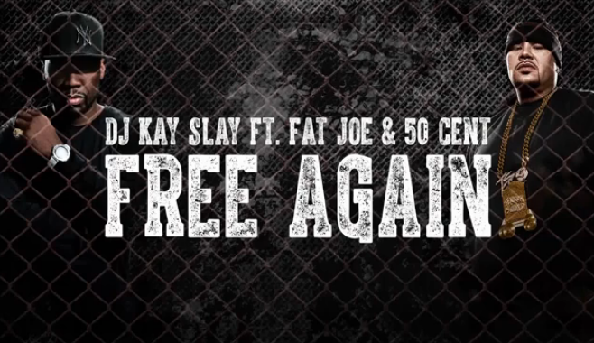 Kay Slay invite Fat Joe & 50 Cent sur le morceau "Free Again"