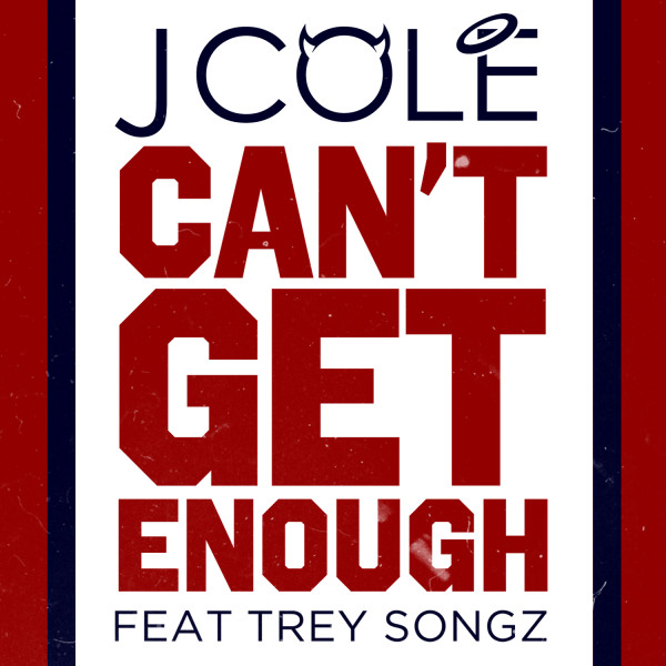 J. Cole Feat. Trey Songz   Can t Get Enough