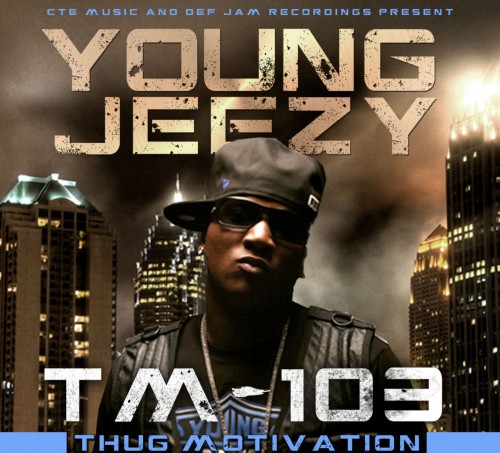 Young Jeezy - THUG MOTIVATION 103
