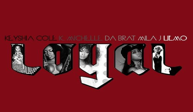 Loyal Remix avec Keyshia Cole, Da Brat, Mila J, K. Michelle et Lil Mo 